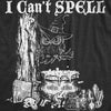  I Cant Spell Womens T Shirt 