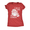  I Do It For The Cookies Womens T Shirt 