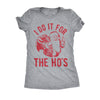  I Do It For The Hos Womens T Shirt 
