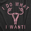  I Do What I Want Womens T Shirt 