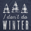  I Dont Do Winter Womens T Shirt 