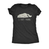  I Dont Wanna Womens T Shirt 