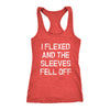 I Flexed And The Sleeves Fell Off Womens Tank Top