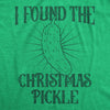  I Found The Christmas Pickle Womens T Shirt 