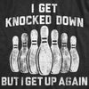  I Get Knocked Down But I Get Up Again Womens T Shirt 