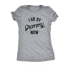  I Go By Grammy Now Womens T Shirt 