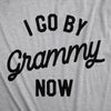  I Go By Grammy Now Womens T Shirt 