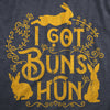  I Got Buns Hun Womens T Shirt 