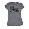  I Hate Being Right All The Time Womens T Shirt 