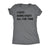  I Hate Being Right All The Time Womens T Shirt 