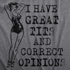  I Have Great Tits And Correct Opinions Womens T Shirt 