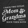  I Have Two Titles Mom And Grandma Womens T Shirt 