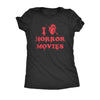  I Heart Horror Movies Womens T Shirt 