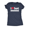  I Heart Hot Moms Womens T Shirt 