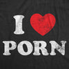  I Heart Porn Womens T Shirt 
