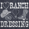  I Heart Ranch Dressing Womens T Shirt 