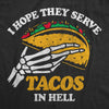 I Hope They Serve Tacos In Hell Womens T Shirt 