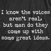  I Know The Voices Arent Real Womens T Shirt 