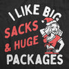  I Like Big Sacks And Huge Packages Womens T Shirt 