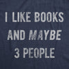  I Like Books And Maybe 3 People Womens T Shirt 