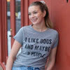  I Like Dogs And Maybe 3 People Womens T Shirt 