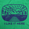 I Like It Here Womens T Shirt 