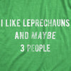  I Like Leprechauns And Maybe 3 People Womens T Shirt 