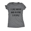  I Like Music And Maybe 3 People Womens T Shirt 