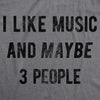  I Like Music And Maybe 3 People Womens T Shirt 