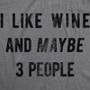 I Like Wine And Maybe 3 People Womens T Shirt 
