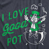  I Love Good Pot Womens T Shirt 