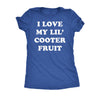  I Love My Little Cooter Fruit Womens T Shirt 