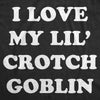  I Love My Little Crotch Goblin Womens T Shirt 