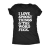  I Love Spooky Things And The Word Fuck Womens T Shirt 