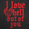  I Love The Hell Out Of You Womens T Shirt 