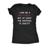  I May Be A Red Flag But At Least The Material Is Quality Womens T Shirt 