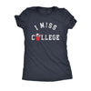  I Miss College Womens T Shirt 