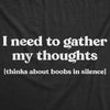  I Need To Gather My Thoughts Boobs Womens T Shirt 