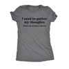  I Need To Gather My Thoughts Dicks Womens T Shirt 