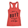 I Only Do Butt Stuff At The Gym Womens Tank Top