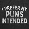  I Prefer My Puns Intended Womens T Shirt 