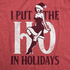  I Put The Ho In Holidays Womens T Shirt 