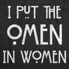  I Put The Omen In Women Womens T Shirt 