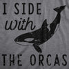  I Side With The Orcas Womens T Shirt 