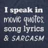  I Speak In Movie Quotes Song Lyrics And Sarcasm Womens T Shirt 