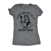  I Stir The Pot So It Doesnt Burn Womens T Shirt 