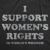  I Support Womens Rights And Womens Wrongs Womens T Shirt 