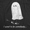  I Used To Be Somebody Womens T Shirt 