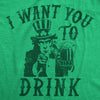  I Want You To Drink Womens T Shirt 
