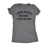  I Was Bored Before I Even Began Womens T Shirt 